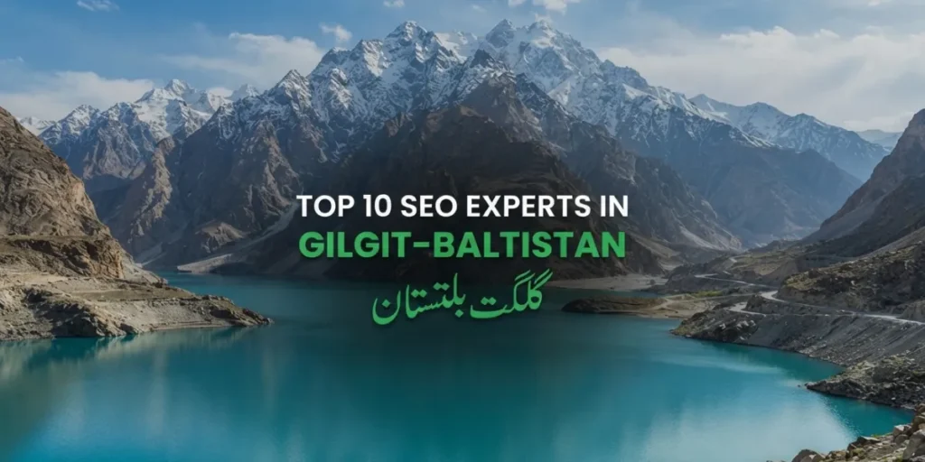 Top 10 SEO Experts in Gilgit-Baltistan